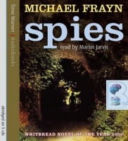 Spies written by Michael Frayn performed by Martin Jarvis on CD (Abridged)
